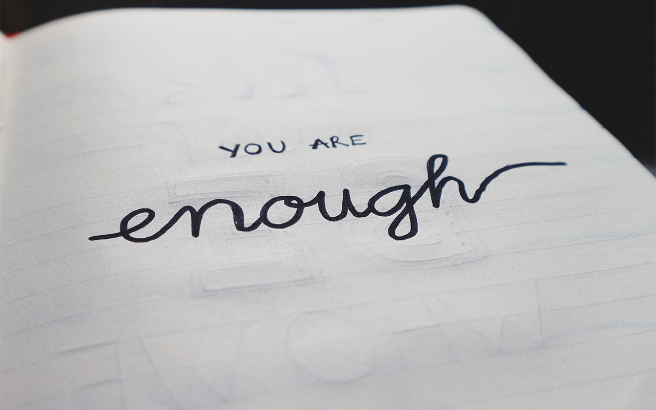 You are enough